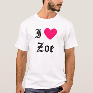 I Love Zoe T-shirt