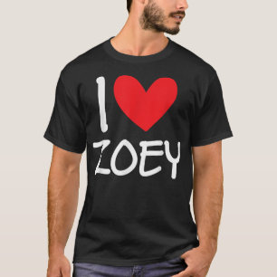 I Love Zoey Name Personalized Girl Woman BFF Frien T-shirt
