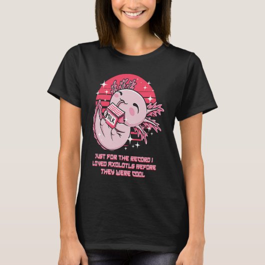 I Loved Axolotl Before They Were Cool Salamander T-shirt (Voorkant)