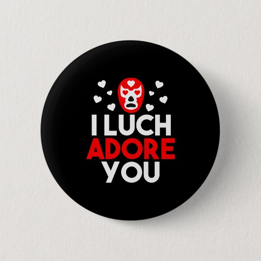 I Luchadore You Luchador Valentines Lucha Premium  Ronde Button 5,7 Cm (Voorkant)