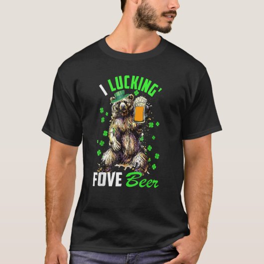 I Luckin' Fove Beer Funny St. Patty's Day Go Lucky T-shirt (Voorkant)