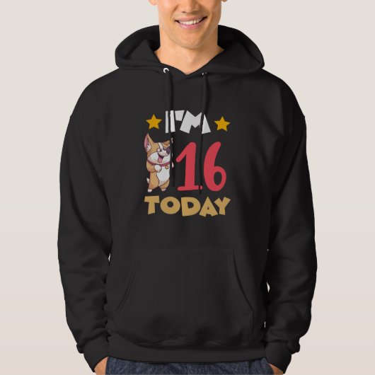 I m 16 Today Hoodie (Voorkant)