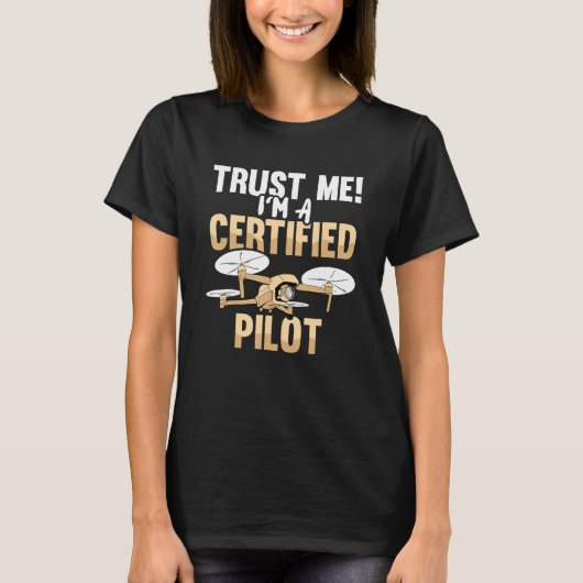 I M A Certified Drone Pilot Fpv Quadrocopter T-shirt (Voorkant)