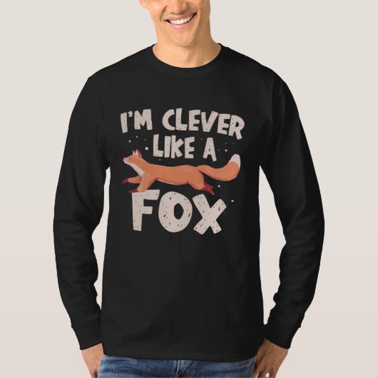 I m A Clever Like A Fox  Wildlife Animal Foxes T-shirt (Voorkant)