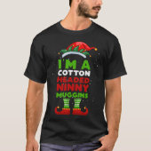 I_m A Cotton Headed Ninny Muggins Kerstmis Elf I_ T-shirt (Voorkant)