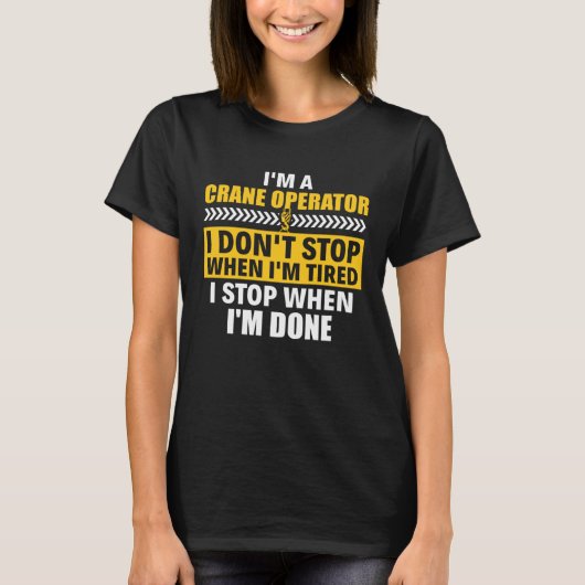I m A Crane Operator Construction Heavy Equipment  T-shirt (Voorkant)