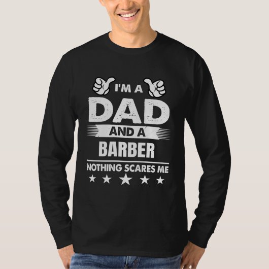 I m A Dad And A Barber Nothing Scares Me T-shirt (Voorkant)