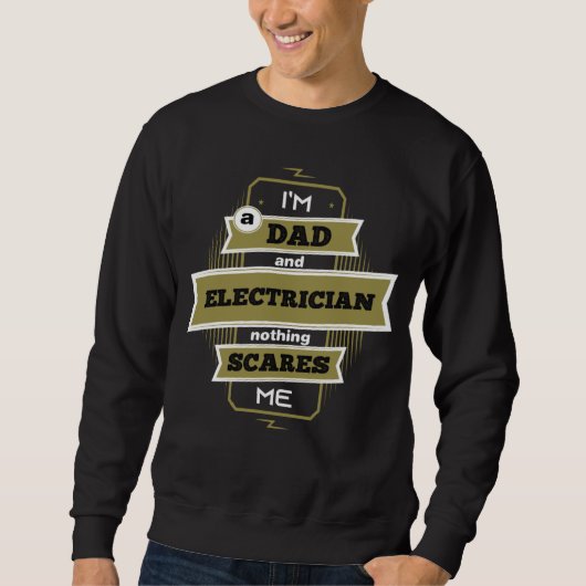 I m A Dad And Electrician Nothing Scares Me Wire E Trui (Voorkant)