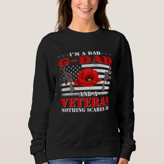 I m A Dad G dad And A Veteran Nothing Scares Me Fl Trui (Voorkant)