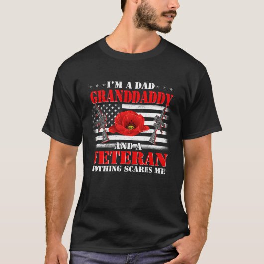 I m A Dad Granddaddy And A Veteran Nothing Scares  T-shirt (Voorkant)