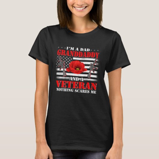 I m A Dad Granddaddy And A Veteran Nothing Scares  T-shirt (Voorkant)