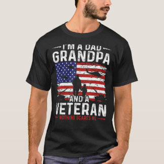 I m A Dad Grandpa And A Veteran Nothing Scares Me T-shirt