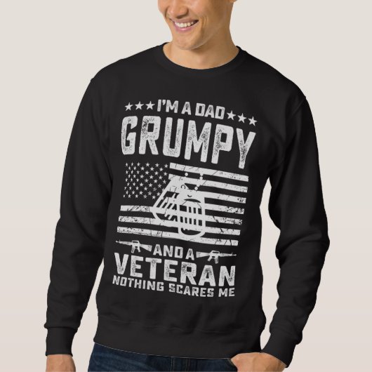 I m a Dad Grumpy and a Veteran nothing scares me Trui (Voorkant)
