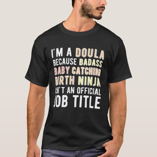 I m A Doula Birth Doula Postpartum Doula Doulas T-shirt (Voorkant)