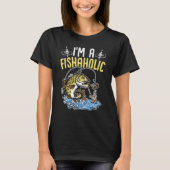 I m a fishaholic Design for fishermen 1 T-shirt (Voorkant)
