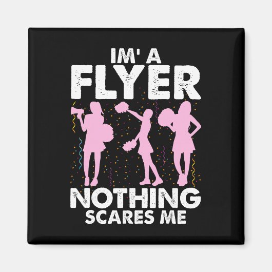 I’m A Flyer Nothing Scares Me Cheer Cheerleading C Magneet (Voorkant)