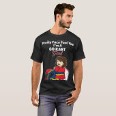 I m a Go Kart Girl  Saying Racing T-shirt (Voorkant volledig)