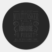 I’m A Great Multitasker, Sarcastic Quotes Funny Ronde Sticker (Voorkant)