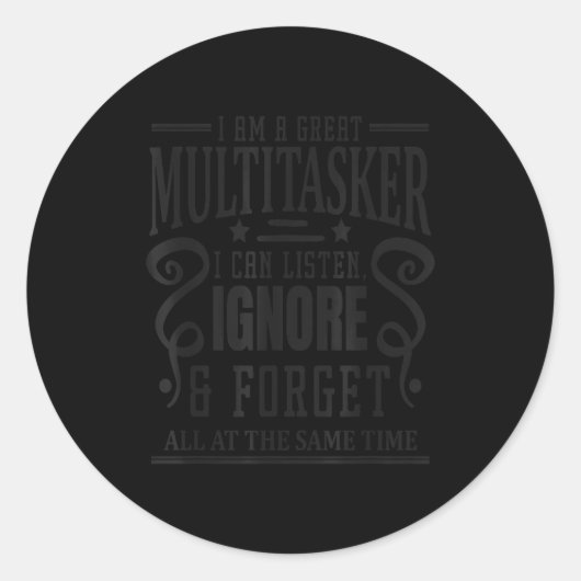I’m A Great Multitasker, Sarcastic Quotes Funny Ronde Sticker (Voorkant)