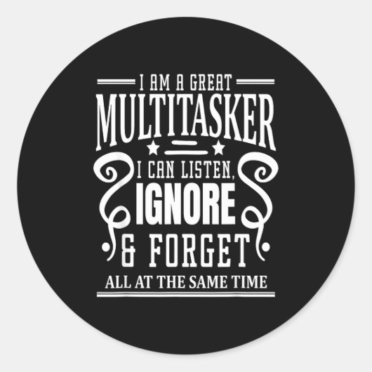 I’m A Great Multitasker, Sarcastic Quotes Funny Ronde Sticker (Voorkant)