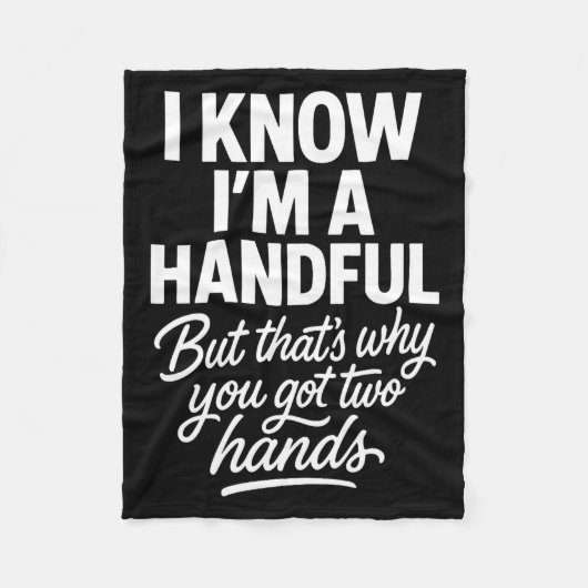 I’m A Handful Funny Sy Hands Quote Bold Flirty Wom Fleece Deken (Voorkant)