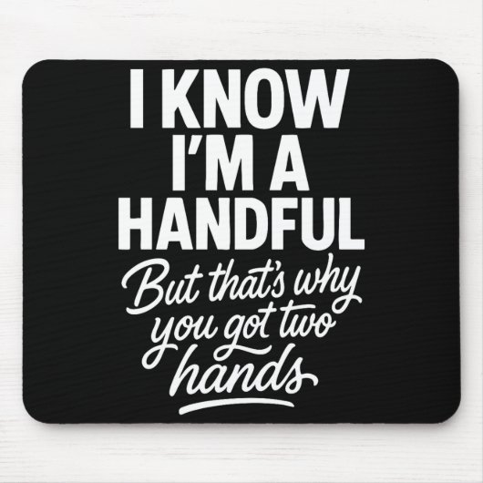 I’m A Handful Funny Sy Hands Quote Bold Flirty Wom Muismat (Voorkant)