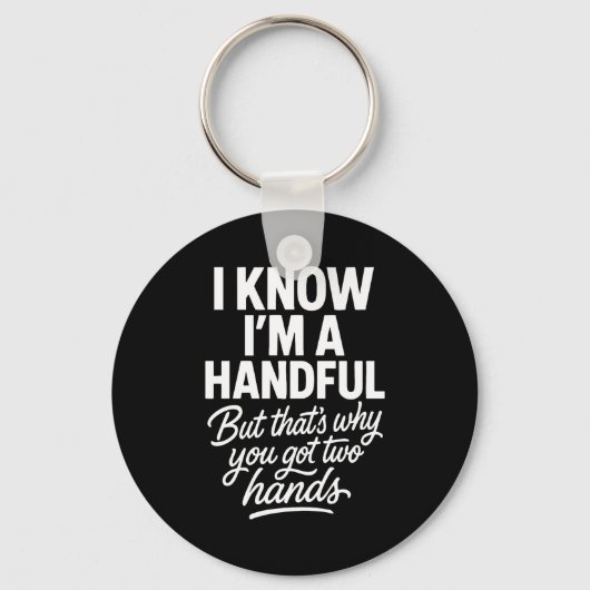 I’m A Handful Funny Sy Hands Quote Bold Flirty Wom Sleutelhanger (Voorkant)