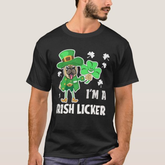 I m A Irish Licker Distressed Pug Dog Holiday T-shirt (Voorkant)