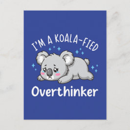 I’m A Koala-fied Overthinker - Cute Sad Koala Briefkaart