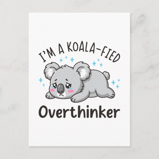 I’m A Koala-fied Overthinker - Cute Sad Koala Briefkaart (Voorkant)