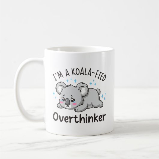 I’m A Koala-fied Overthinker - Cute Sad Koala Koffiemok (Links)