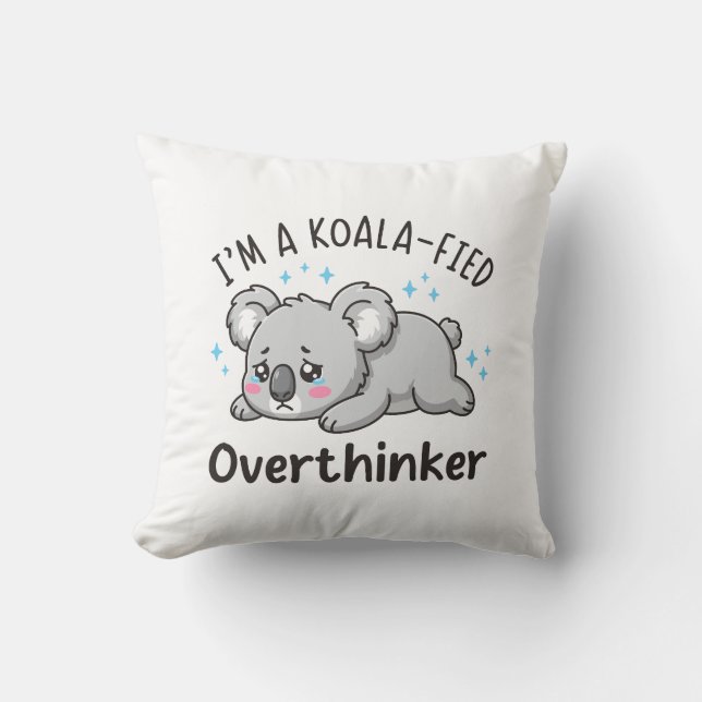 I’m A Koala-fied Overthinker - Cute Sad Koala Kussen (Voorkant)