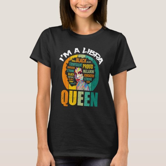 I m A Libra Queen Melanin Black Women Horoscope T-shirt (Voorkant)