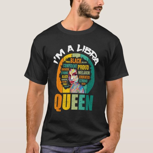 I m A Libra Queen Melanin Black Women Horoscope T-shirt (Voorkant)