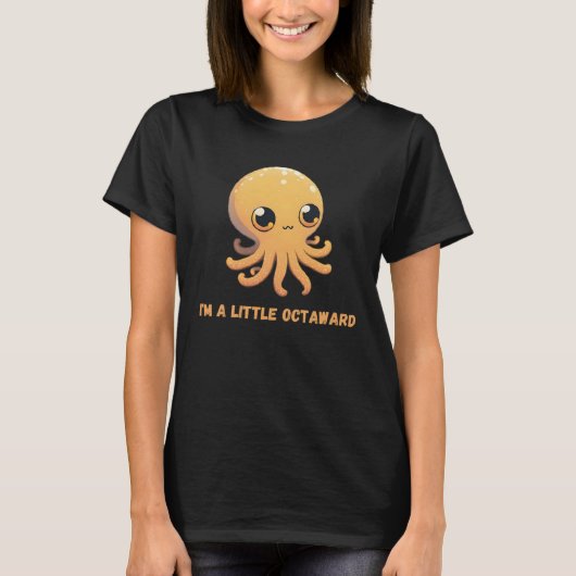 I m a Little Octaward Octopus Squid Coral Tentacle T-shirt (Voorkant)