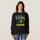 I M A Lucky Teacher Irish Shamrock St Patrick S Da Trui (Voorkant volledig)