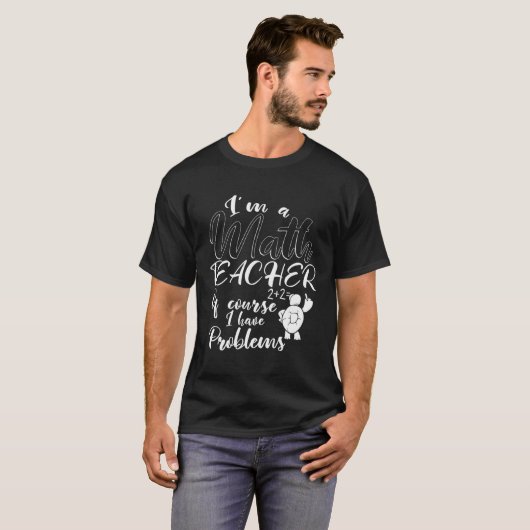 I m A Math Teacher  Awesome Math Teacher T-shirt (Voorkant volledig)
