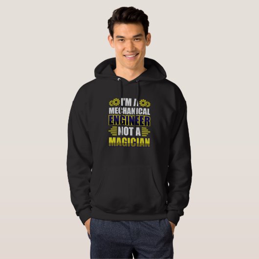 I m a mechanical engineer not a magician hoodie (Voorkant volledig)