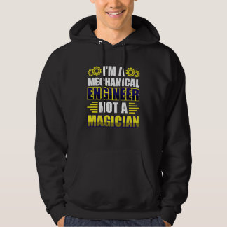 I m a mechanical engineer not a magician hoodie