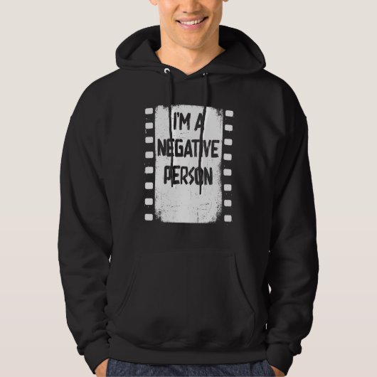I m A Negative Person Old Camera Roll  Photographe Hoodie (Voorkant)