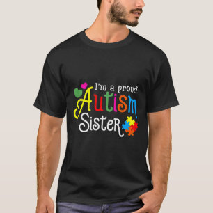 I M A Proud Autism Sister T-shirt