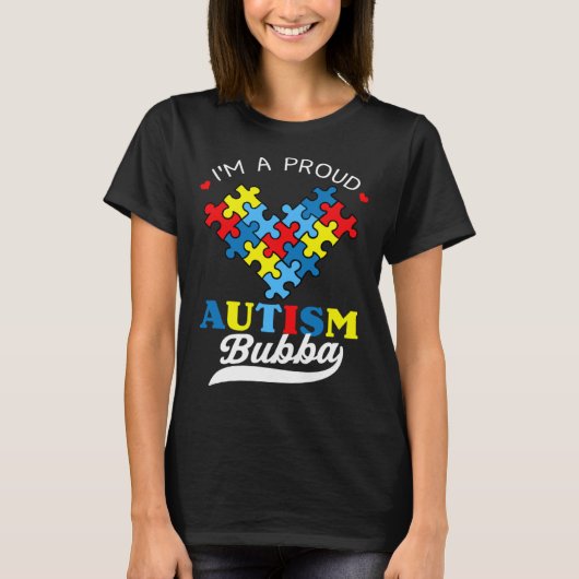 I m A Proud Bubba Autism Awareness Heart Autistic  T-shirt (Voorkant)