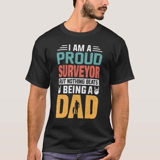 I m A Proud Surveyor Being A Dad  Fathers T-shirt (Voorkant)