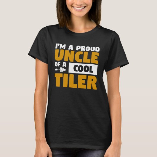 I m A Proud Uncle Of A Cool Tiler Tiling Tilers T-shirt (Voorkant)