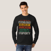 I m a Psychology  Sarcastic Saying Quote T-shirt (Voorkant volledig)