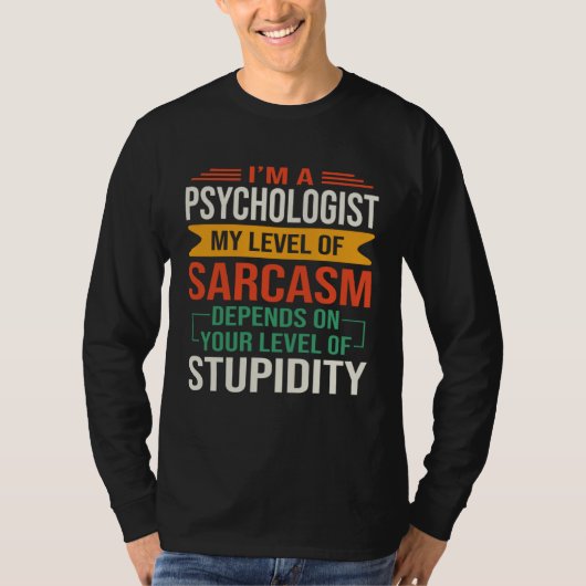 I m a Psychology  Sarcastic Saying Quote T-shirt (Voorkant)