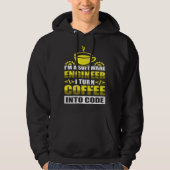 I m a software Engineer I turn Coffee into code Hoodie (Voorkant)