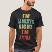I m Always Right I m Amira T-shirt (Voorkant)