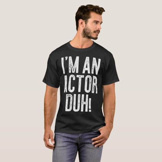 I m An Actor Duh Costume T-shirt (Voorkant volledig)