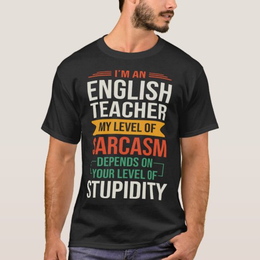 I m an English Teacher  Sarcastic Saying Quote T-shirt (Voorkant)